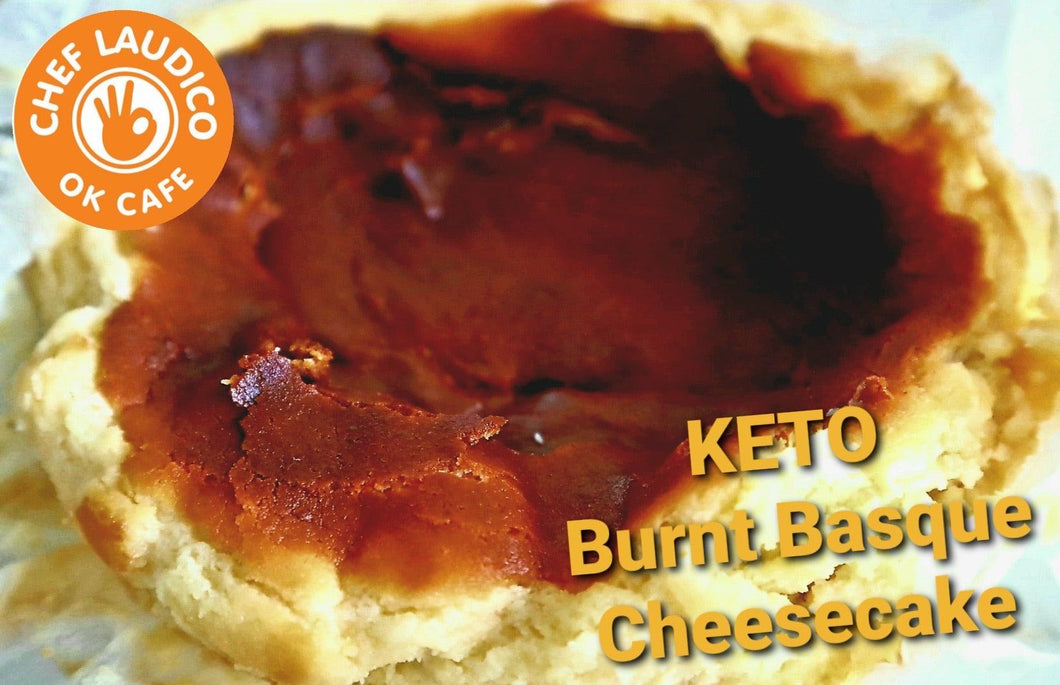 Keto Burnt Basque Cheesecake - Chef Laudico OK Cafe 